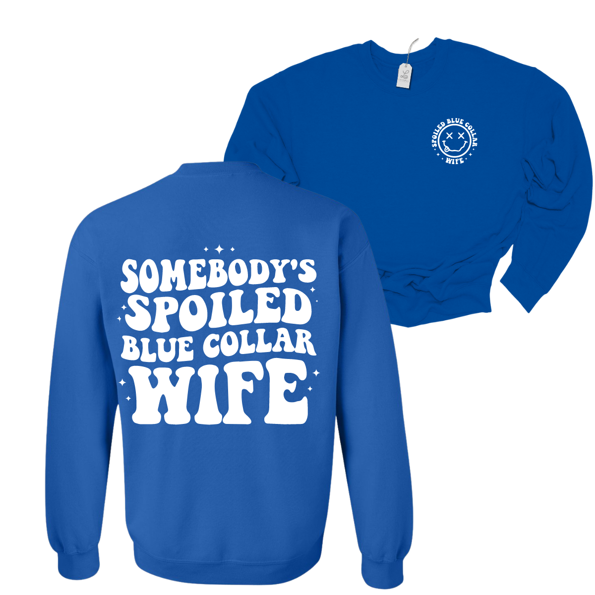 Somebodys Spoiled Blue Collar Wife Crewneck Sweatshirt