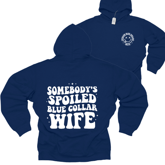 Somebodys Spoiled Blue Collar Wife Hoodie